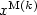 x^{\mathrm{M}(k)}