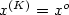 x^{(K)} = x^o
