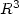 R^3