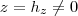 z=h_z\neq 0
